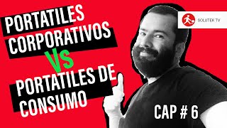 ¿Por qué es mejor comprar portátil corporativo en vez de uno de consumo para empresa? - Solutek TV