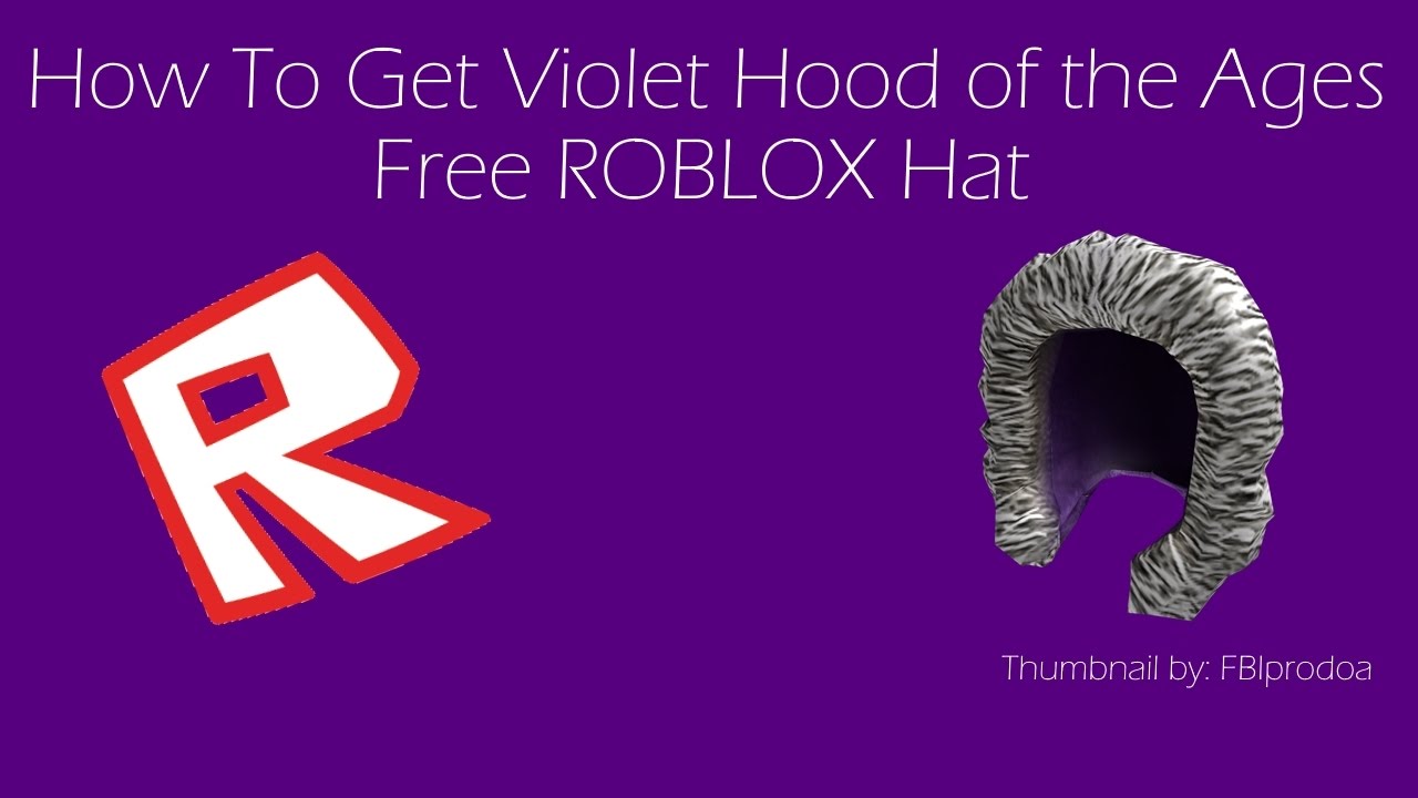 How To Get Violet Hood Of The Ages A Free Hat Roblox Hat Tutorial Youtube