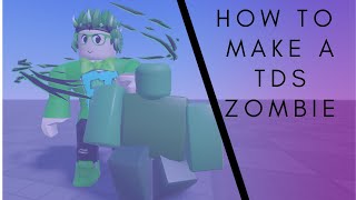 How To Make A Tds Zombie In Roblox Studio Roblox Studio Fadtrex