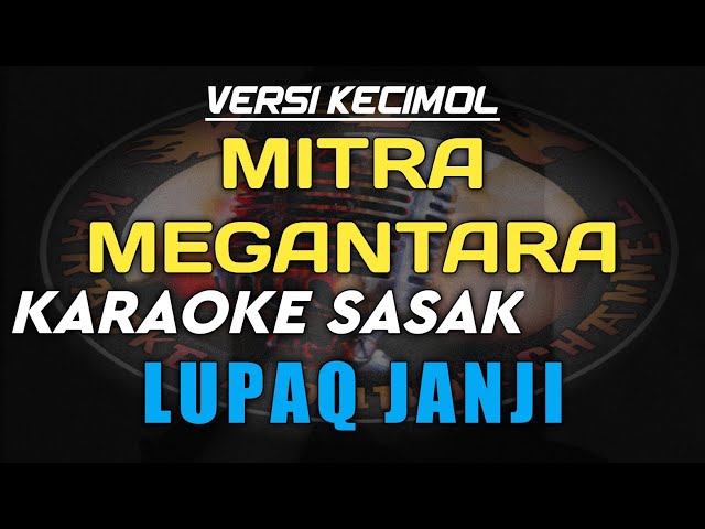 KARAOKE SASAK LUPAQ JANJI VERSI KECIMOL MITRA MEGANTARA class=