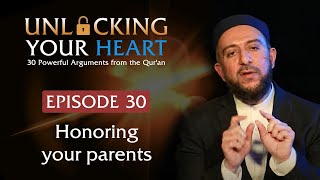 Honoring your parents - Unlocking Your Heart - Ep. 30 | Dr. Osman Latiff