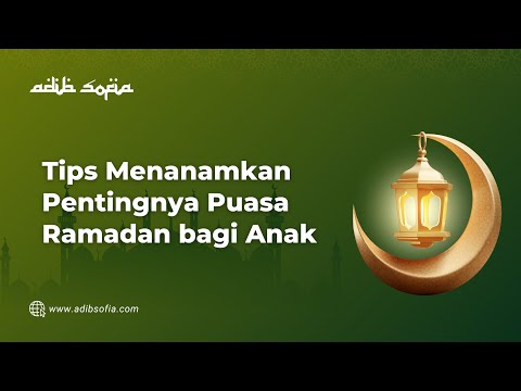 Tips Menanamkan Pentingnya Puasa Ramadan Bagi Anak
