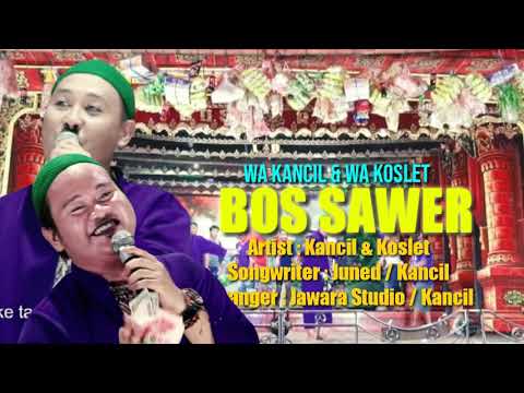 BOS SAWER - Terbaru - Lirik || Wa Kancil ft Wa Koslet || 2021