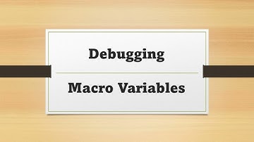 Debugging Macro Variables