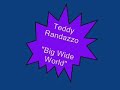 Teddy Randazzo.....Big Wide World