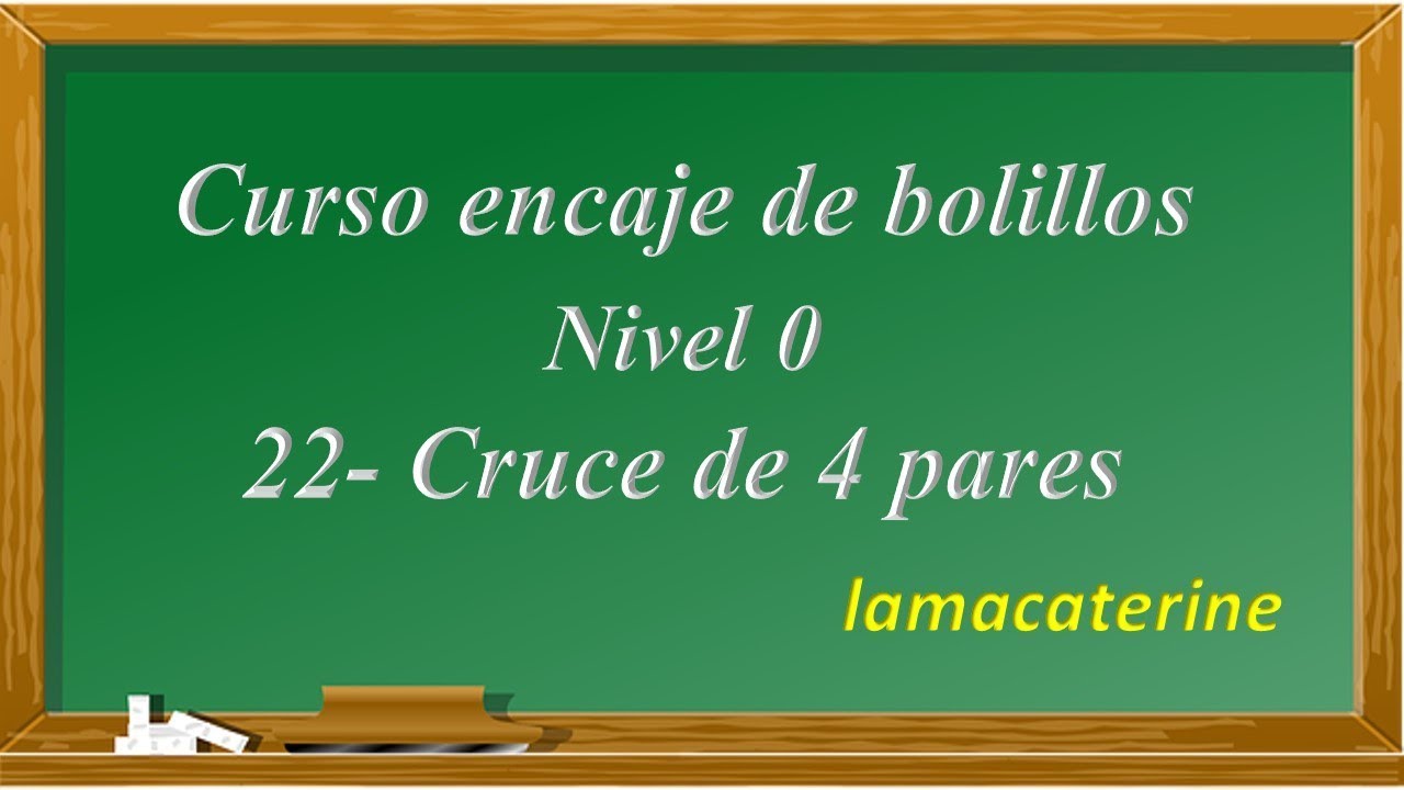 Curso encaje de bolillos nivel 0: 22 - Cruce de 4 pares de bolillos