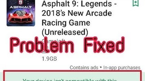 Asphalt 9 : Legends Problem Fixed Not compatible for this device || Download Asphalt 9 on Android