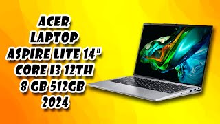 🔥Acer Laptop Aspire Lite 14 Core i3 12th 8 GB 512GB Panel IPS WUXGA ✅ (2024!!!)