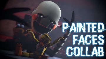 [SFM FNaF] Painted Faces Collab Part