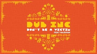 DUB INC - Don't be a victim feat Naâman (Lyrics Vidéo Official) - Album "So What" chords