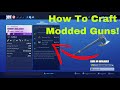How to craft modded guns in fortnite save the world