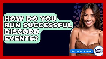 How Do You Run Successful Discord Events? - Everyday-Networking