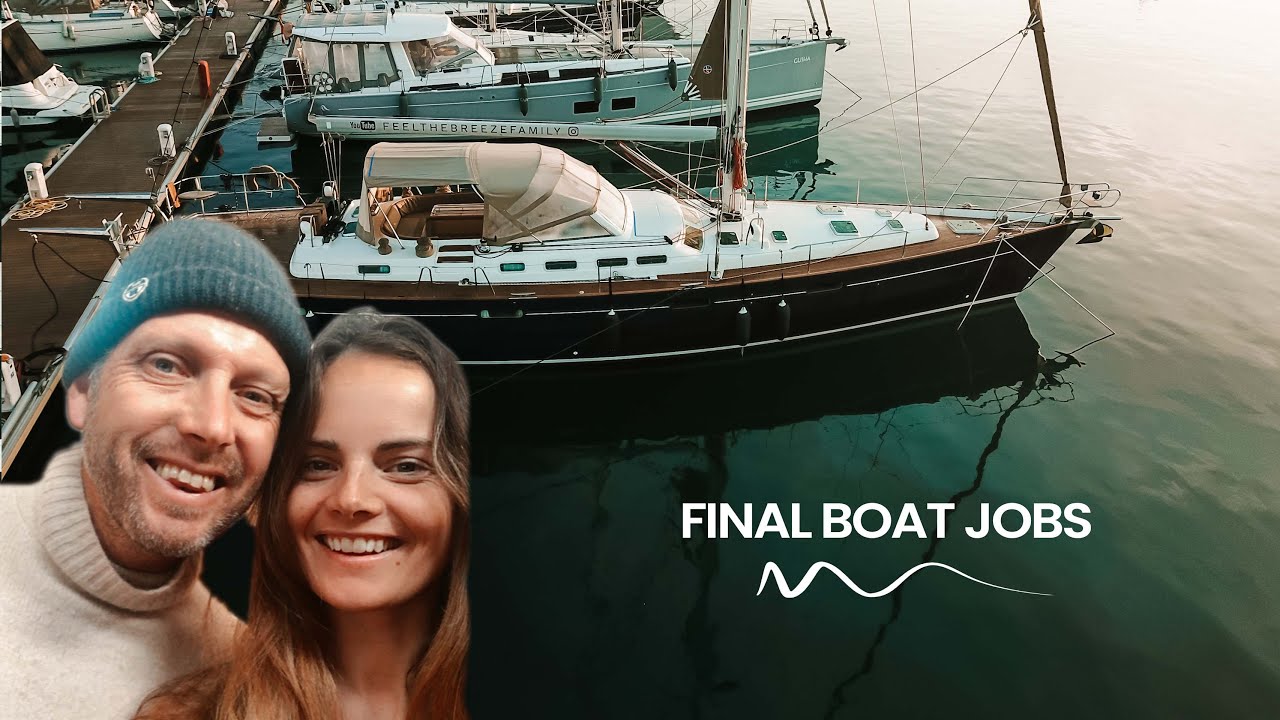 REFIT SAILBOAT - Final Boat Jobs for our Bluewater Sailing Yacht Se. 2 Ep. 35