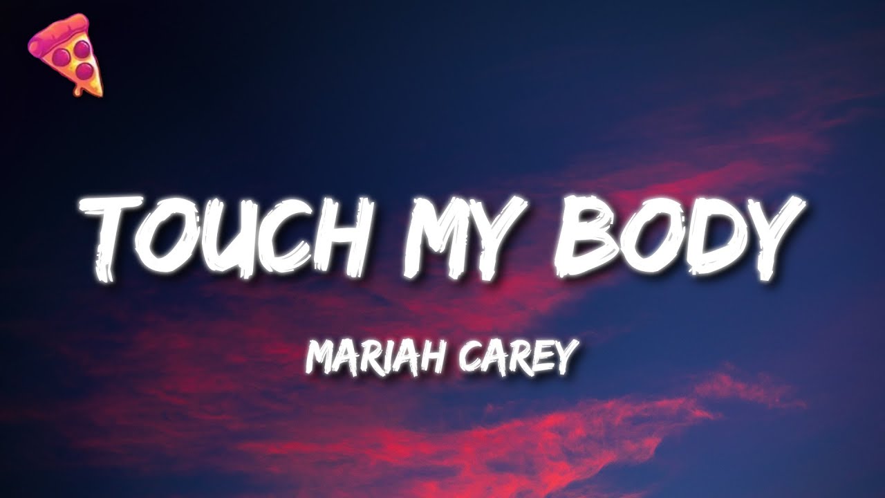 Mariah Carey - Touch My Body Mariah Carey - Touch My Body