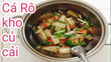 Cá Rô  Đồng Kho Củ Cải .Ngon Tuyệt Vời Ông Mặt Trời Luôn.
