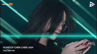 NONSTOP VINAHOUSE 2021   HUYỀN THOẠI CHERI CHERI LADY X NEVER GIVE IT UP X NGÔI NHÀ HOA HỒNG REMIX