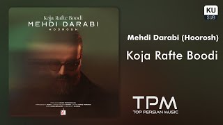 Mehdi Darabi (Hoorosh) - Koja Rafte Boodi - آهنگ جدید کجا رفته بودی از مهدی دارابی (هوروش)