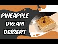 Pineapple dream dessert  famous pineapple dessert recipes  no bake  quick and easy method