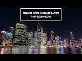 NIGHT PHOTOGRAPHY for beginners - Tips and camera settings explained