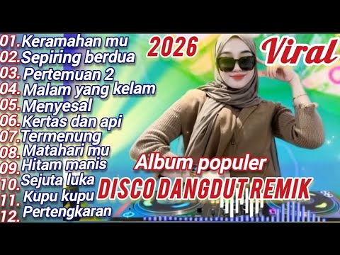 ALBUM POPULER 2026 DISCO DANGDUT REMIX ELECTONE FULL ALBUM VIRAL 2026 FULL BASS PALING BANYAK DICARI