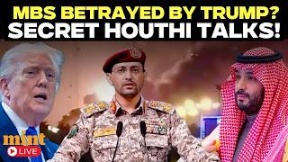 LIVE | Trump Ignores MBS Twice, Meets Houthis Saudi Arabia Faces New Yemen Shock
