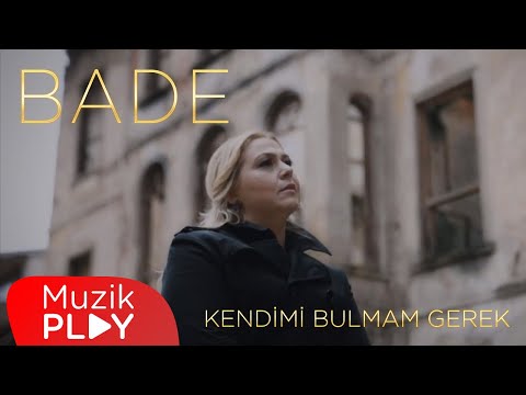 Bade - Kendimi Bulmam Gerek (Official Video)
