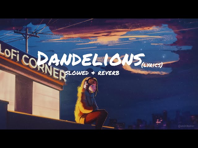 Ruth B. - Dandelions (Lyrics) (Slowed + Reverb) class=