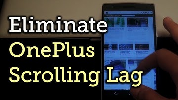 Eliminate Scrolling Lag on Your OnePlus One [How-To]