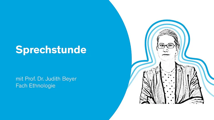 Sprechstunde | mit Prof. Dr. Judith Beyer, Fach Et...