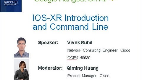 Google Hangout: Cisco IOS-XR and Command Line
