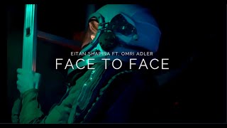 Eitan Shapira - Face To Face ft. Omri Adler