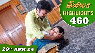 Iniya Serial | EP 460 Highlights | 29th Apr 2024 | Alya Manasa | Rishi | Saregama TV Shows Tamil