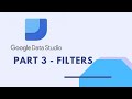 Google Data Studio: Part 3 - How to use Filters | Data Science
