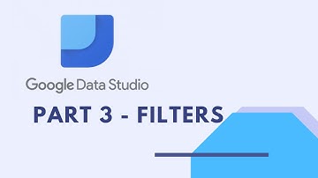 Google Data Studio: Part 3 - How to use Filters | Data Science