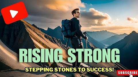 Rising Strong: When You Fall, Get Back Up | Motivational Story