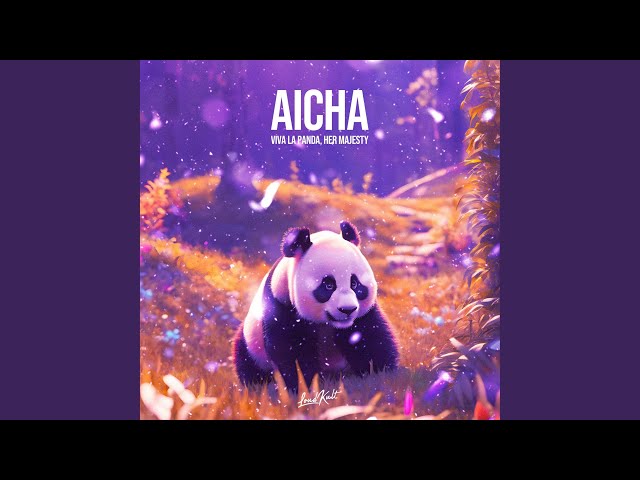 Viva La Panda, Her Majesty - Aicha