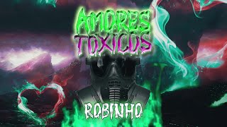 Robinho - Amores Toxicos (Audio Original)