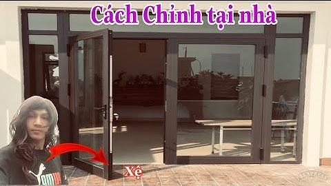 Các Biện Pháp Chỉnh Cửa  Bị Xệ Hiệu Quả Đơn Giản Nhất