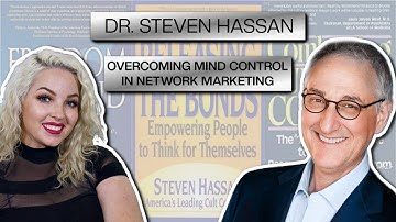 How To Get Loved Ones Out of Network Marketing | Interview with Cult Expert Dr. Steven Hassan
