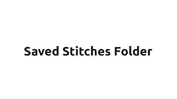 CodeStitch Tutorials - How to use the Saved Stitches Folder