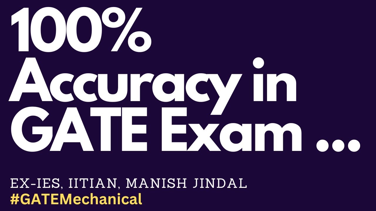 How to Improve Accuracy in GATE Exam By Ex-IES, IITian, Manish Jindal # ...
