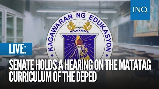 LIVE: Senate holds a hearing on the Matatag curriculum of the Department of Education