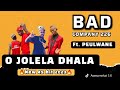 BAD COMPANY 226_O JOLELA DHALA (NEW 45 HIT)