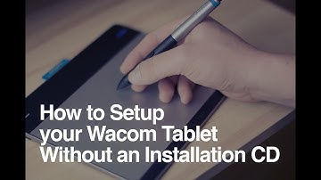 How to Setup your Wacom Tablet Without an Installation CD