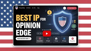Best IP for Opinion Edge | High Success Rate & Stable Proxy Setup