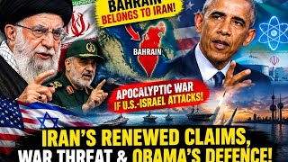 Iran’s Apocalyptic War Warning, Bahrain Dispute & Obama’s Nuclear Deal Defence!