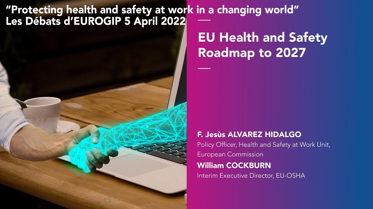 EN-6/7 - EUROGIP Discussions April 2022 - EU Health and Safety Roadmap to 2027