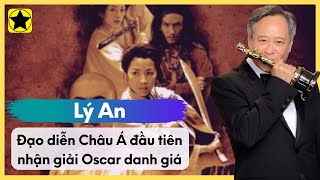 Lý An - Đạo Diễn Châu Á Đầu Tiên Nhận Giải Oscar Danh Giá