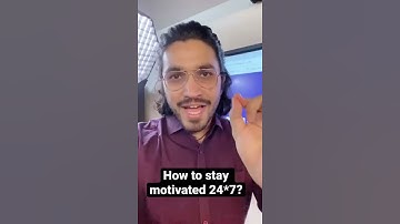 How to stay motivated 24*7 ? Aman Dhattarwal