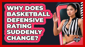 Why Does Basketball Defensive Rating Suddenly Change? - Basketball Stats Central